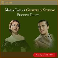 Maria Callas, Giuseppe Di Stefano - Puccini Duets (Recordings of 1953 - 1957)