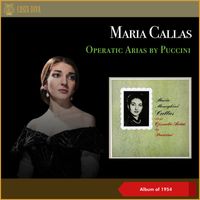 Maria Callas, Philharmonia Orchestra, Tullio Serafin - Operatic Arias by Puccini (Album of 1954)
