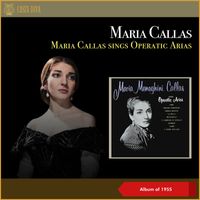 Maria Callas, Philharmonia Orchestra, Tullio Serafin - Maria Callas sings Operatic Arias (Album of 1955)