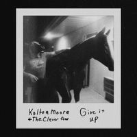 Kolton Moore & the Clever Few - Give It Up