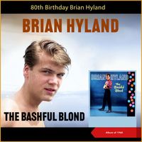 Brian Hyland - The Bashful Blond - 80th Birthday (Album of 1960)