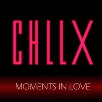CHLLX - Moments in Love (Radio Version)