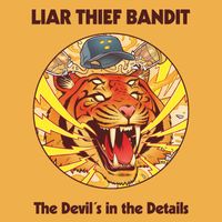 Liar Thief Bandit - The Devil's in the Details