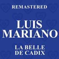 Luis Mariano - La belle de Cadix (Remastered)
