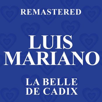 Luis Mariano - La belle de Cadix (Remastered)