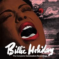Billie Holiday - The Complete Commodore Recordings