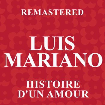 Luis Mariano - Histoire d'un amour (Remastered)