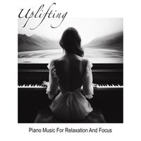 alteredambience, MEDITATION MUSIC, World Music For The New Age - Uplifting: Piano Music For Relaxation And Focus