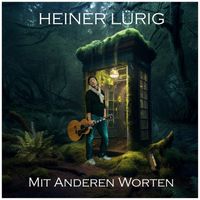 Heiner Lürig - Mit anderen Worten (Radio Version)