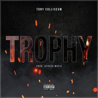 Tony Colliseum - Trophy
