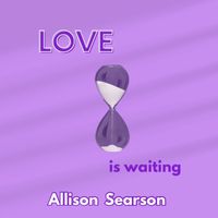 Allison Searson - Love Is Waiting