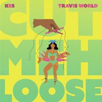 Kes, Travis World - Cut Meh Loose