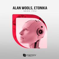 Alan Wools, Etonika - Need You
