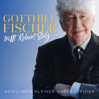Gotthilf Fischer - Trifft Robert Stolz (Adieu, mein kleiner Gardeoffizier)