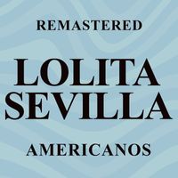 Lolita Sevilla - Americanos (Remastered)