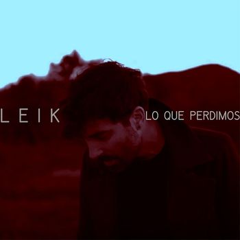 LEIK - Lo que perdimos
