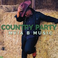 Myia B Music - Country Party (Explicit)