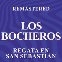Los Bocheros - Regata en San Sebastián (Remastered)