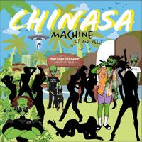 Machine & Mr Kelly - Chinasa (Explicit)
