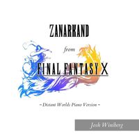 Josh Winiberg - Zanarkand (from Final Fantasy X) [Distant Worlds Piano Version]