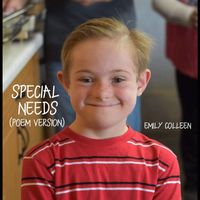 Emily Colleen - Special Needs (Poem Version)