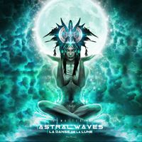Astral Waves - La Danse De La Lune (Remastered)