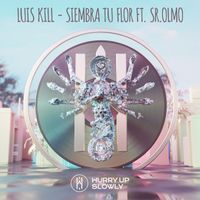 Luis Kill - Siembra Tu Flor