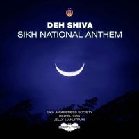 Highflyers, Sikh Awareness Society & Jelly Manjitpuri - Sikh National Anthem (DEH SHIVA)