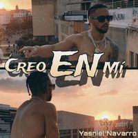 Yasniel Navarro - Creo En Mí