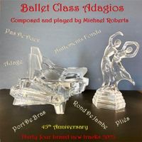 Michael Roberts - Ballet Class Adagios (Explicit)
