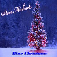 Steve Michaels - Blue Christmas