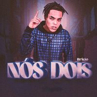 Bricio - Nós Dois (Explicit)