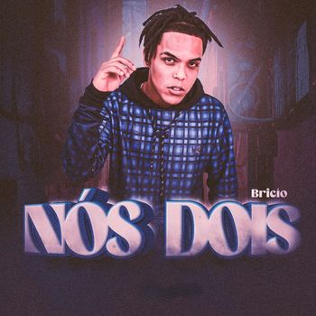 Bricio - Nós Dois (Explicit)