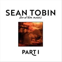 Sean Tobin - Live at Kim Marie's (Part 1) (Explicit)