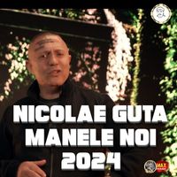 Nicolae Guta - Nicolae Guta Manele Noi 20234