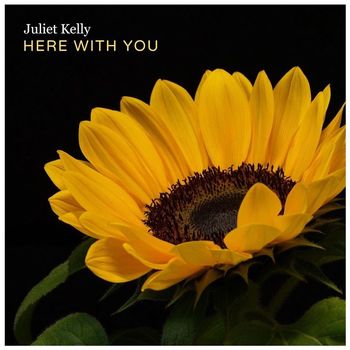 Juliet Kelly - Here With You