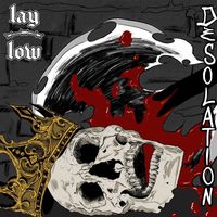Lay Low - Desolation (Explicit)