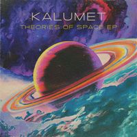Kalumet - Theories Of Space EP