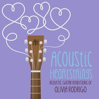 Acoustic Heartstrings - Acoustic Guitar Renditions of Olivia Rodrigo