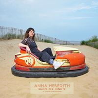 Anna Meredith - Bumps Per Minute (18 Studies for Dodgems)