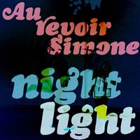 Au Revoir Simone - Night Light (Bonus Track Version)