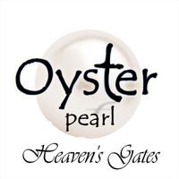 Oyster Pearl - Heaven's Gates