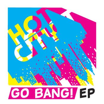 Hot City - Go Bang! EP