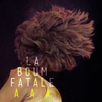 La Boum Fatale - AAA