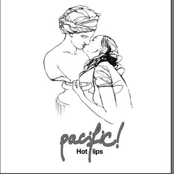Pacific! - Hot Lips