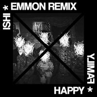 Ishi - Happy Family (Emmon Remix)