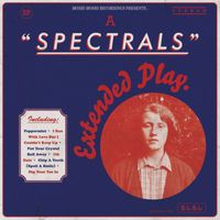 Spectrals - A Spectrals Extended Play