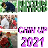 The Rhythm Method - Chin Up 2021
