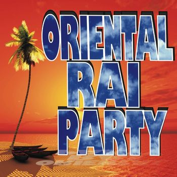 Various Artists - Oriental Raï Party