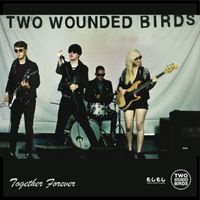 Two Wounded Birds - Together Forever